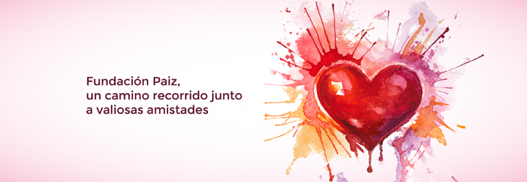 Fundación Paiz, un camino recorrido junto a valiosas amistades